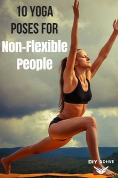 a woman doing yoga poses for non - flexible people with the title, 10 yoga poses for non - flexible people