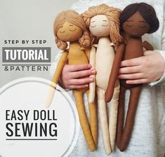 a woman holding four dolls in her hands with the text, easy doll sewing step by step