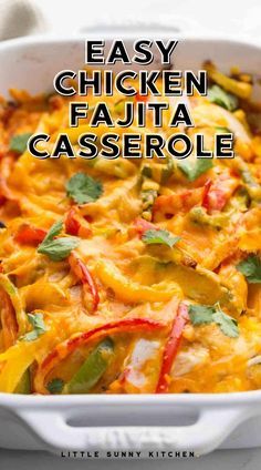 an easy chicken fajita casserole in a white dish with the title