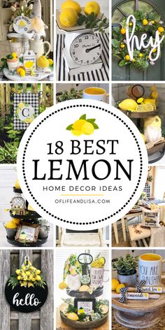 lemon home decor ideas with the words best lemon on it and photos of lemons