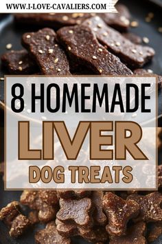 dog treats on a plate with the title 8 homemade liver dog treats