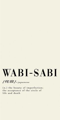 the words wabi - sabi are written in black and white on a beige background