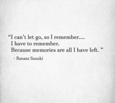 a quote from ramata suzukiki that reads i can't let go, so i remember i have to remembers