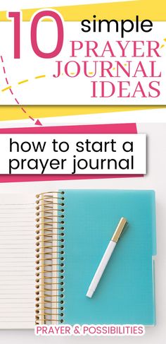 a notebook and pen sitting next to each other on top of a white table with the words 10 simple prayer journal ideas