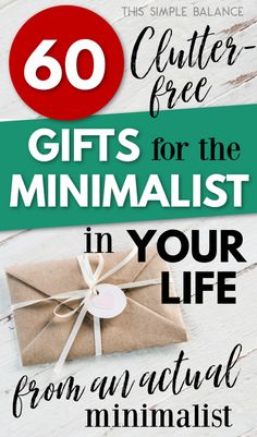 an envelope with the words 60 cute free gifts for the minimalist in your life