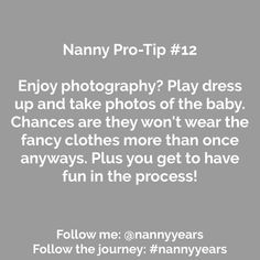 a gray background with the words nanny pro - tip 12 enjoy photography? play dress up and take photos of the baby