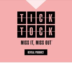 a pink background with black and white text that reads,'tick tock miss it, miss out '