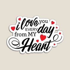 i love you every day from my heart sticker