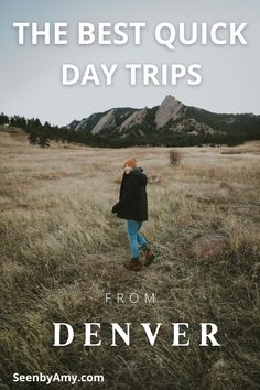 the best quick day trips from denver