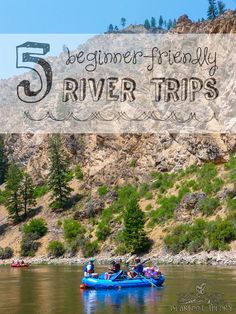 people in rafts on the river with text overlay that reads 5 beginner - friendly river trips