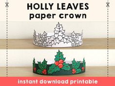 two paper crowns with holly leaves on them and the words holly leaves paper crown instant printable