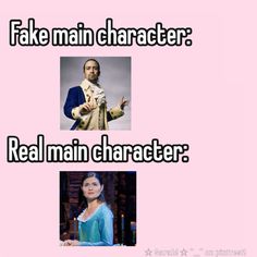 two pictures with the words fake main character and real main character in each picture below