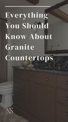 a bathroom with the words everything you should know about granite countertops