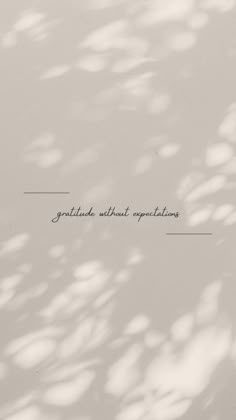 a black and white photo with the words grateful without expectations written on it's side