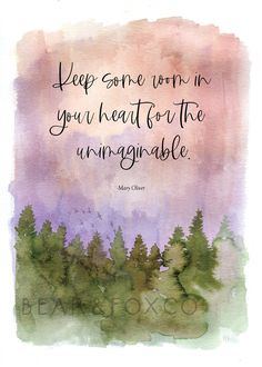 a watercolor painting with the quote keep someone own in your heart for the unmaginable