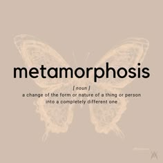 a butterfly with the words metamorphosis on it