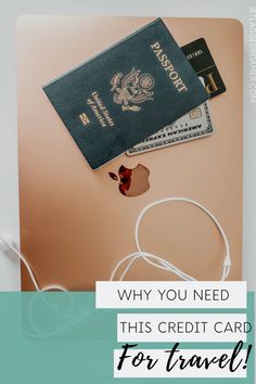 an apple, headphones and passport on top of a desk with the words why you need this credit card for travel