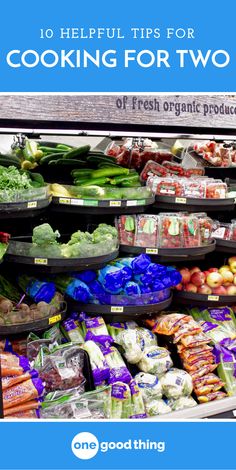 a grocery store filled with lots of fresh produce next to the words, 10 helpful tips for cooking for two