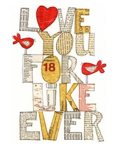 the words love you for like ever are made out of newspaper pages and red birds