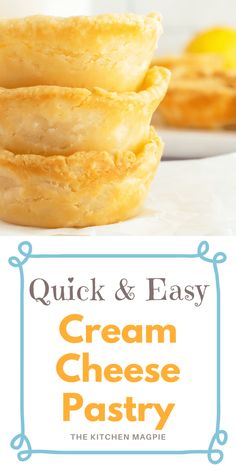 cream cheese pastry stacked on top of each other with the words, quick and easy cream cheese pastry