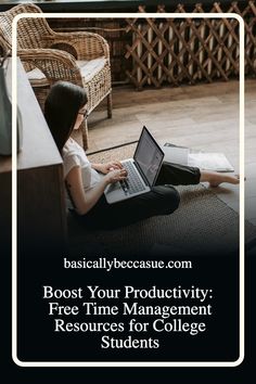 a woman is sitting on the floor with her laptop in front of her and text that reads, boots your productivity free time management resources for college students