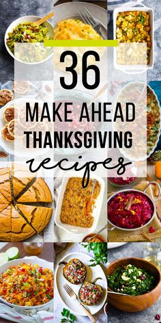 many different thanksgiving dishes with the words, make ahead thanksgiving recipes on top and bottom