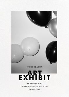 an art exhibit poster with balloons in black and white