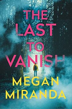 the last to varish by megan miranda