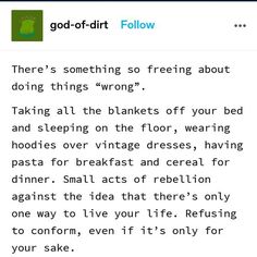 a text message that reads, god - dirt follow there's something so freaking about doing things wrong taking all the blankets off your bed and sleeping on