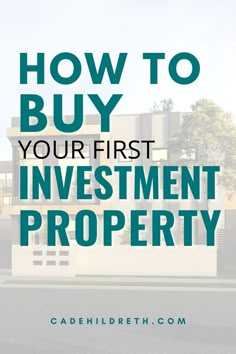 the words how to buy your first investment property