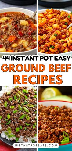 four different images with the words instant pot easy ground beef recipes