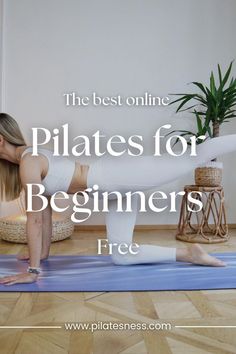 a woman doing yoga poses with the words, the best online pilates for beginners