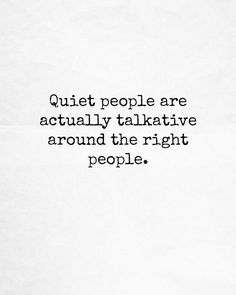 a white piece of paper with the words quiet people are actually talkative around the right people