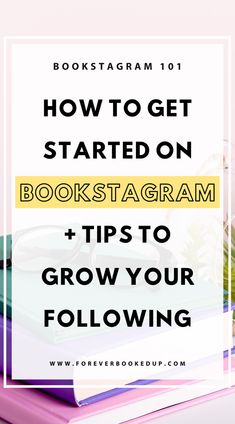 books stacked on top of each other with the title how to get started on bookstagram