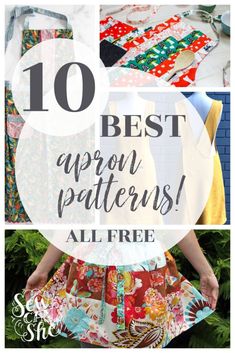 the top 10 best apron patterns for all free sewing projects, including quilts and fabrics