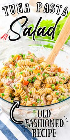 tuna pasta salad in a glass bowl with a wooden spoon on the side text reads tuna pasta salad old fashioned recipe