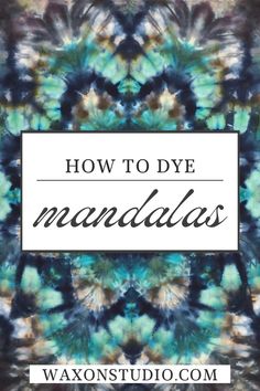 the title for how to dye mandelas, written in black and green colors