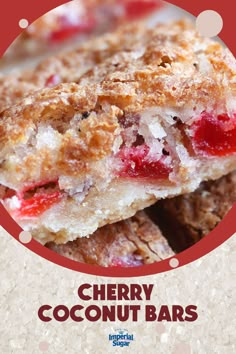 a close up of a piece of food with the words cherry coconut bars