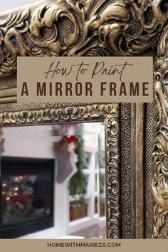 an ornate gold mirror frame with the words how to put a mirror frame on it