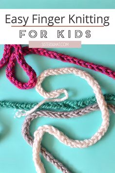 an easy finger knitting pattern for kids with text overlay that says easy finger knitting for kids