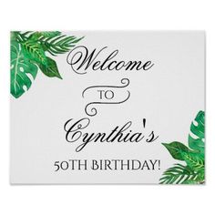 a welcome sign with tropical leaves and the words,'welcome to gynthaa's 50th birthday '