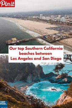 an aerial view of the beach and ocean with text that reads our top southern california beaches between los angeles and san diego