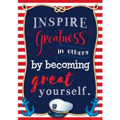 a sign that says inspire greatness in others by becoming great you're yourself