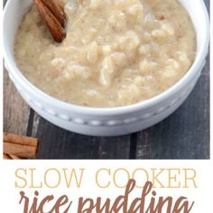 a bowl of rice pudding with cinnamon sticks in it and the words slow cooker rice pudding