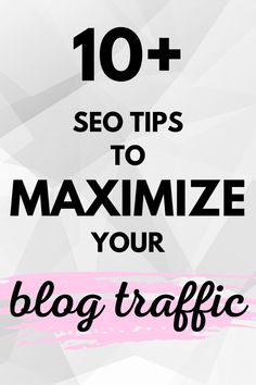 the words 10 tips to maximumize your blog traffic