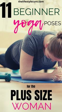 a woman is doing yoga on the floor with her hands in her pockets, and text overlay reads 11 beginner yoga poses for the plus size woman