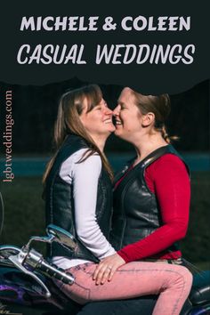 two women sitting on top of a motorcycle with the caption michael and colen casual wedding