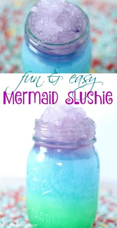 two jars filled with different colored liquids and the words fun and easy mermaid slushies