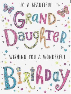 a birthday card with the words, to a beautiful grand daughter wishing you a wonderful birthday