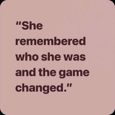 the words she remembers who she was and the game changed